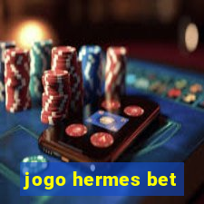 jogo hermes bet